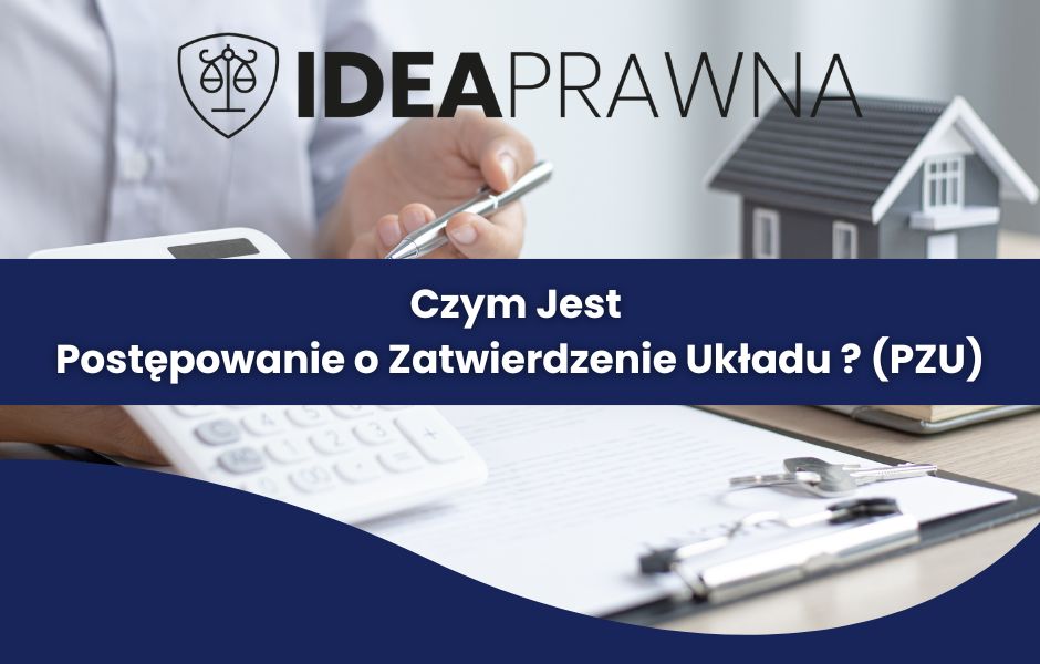 Czym Jest Postępowanie o Zatwierdzenie Układu (PZU)